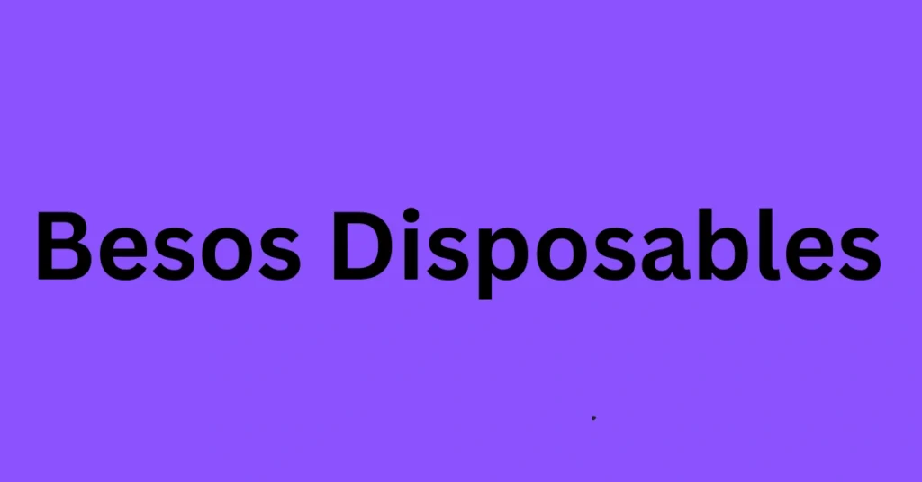 Besos Disposables