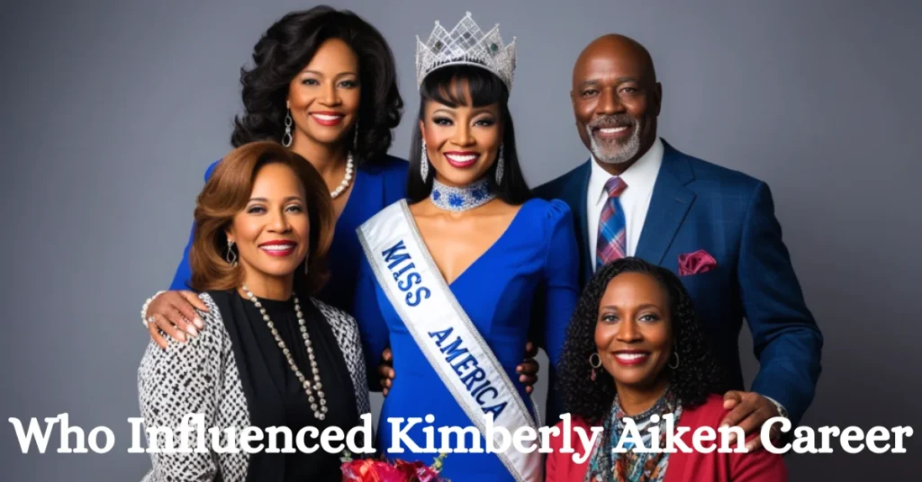 Who Influenced Kimberly Aiken Career